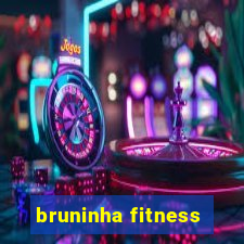 bruninha fitness